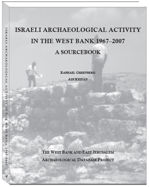Download Book: Israeli Archaeological Activity in the West Bank 19672007: A Sourcebook