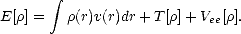        integral 
E[r] =  r(r)v(r)dr+ T [r]+ Vee[r].  