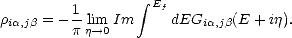                   integral  Ef
ria,jb = - 1-lim Im    dEGia,jb(E + ij).
         p j-->0  