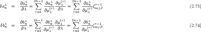  c      @acn-  2 sum n-1-@acn-@m(cr)  2 sum n-1-@acn- r- 1
dan  =   @c  =     @m(r) @c  =     @m(r)ziajb                                    (2.73)
              r=1   c         r=1   c
          c   2 sum n- 1   c   (r)   2 sum n- 1   c
dbcn  =   @bn =     -@bn-@mc--=     -@bn-zr-1 ,                                   (2.74)
        @c    r=1 @m(cr) @c    r=1 @m(cr)iajb
