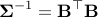  mathbf{Sigma}^{-1}=mathbf{B}^top mathbf{B} 