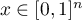 \(x \in [0,1]^n\)