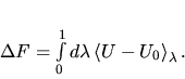 \begin{displaymath}
\Delta F=\int\limits_0^1d\lambda \left\langle U-U_0\right\rangle
_\lambda.
\end{displaymath}