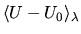 $\langle U -
U_0 \rangle_\lambda$