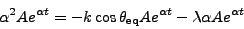 alpha^2 A exp(alpha t) = -k cos(theta_eq)A exp(alpha t) - lambda
alpha A exp(alpha t)
