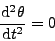 d^2 theta/dt^2 = 0
