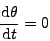 d theta/dt = 0