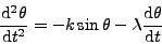 d^2 theta/dt^2 = -k sin(theta) - lambda d theta/dt