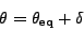 theta=theta_eq + delta