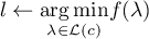 \[ l \gets \underset{\lambda \in \mathcal{L}(c)}{\arg \min} f(\lambda) \]