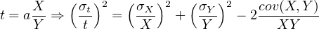     X    ( σt)2  ( σX)2   (σY )2   cov(X,Y )
t = a-Y ⇒  t-  =   X--  +  Y--  - 2---XY----
     