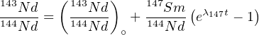        (      )
143N-d=   143Nd-  + 147Sm-(eλ147t - 1)
144N d    144Nd  ∘  144N d
                                                           
                                                           
