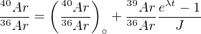        (     )
40Ar =   40Ar-   + 39Ar-eλt --1
36Ar     36Ar  ∘   36Ar   J
                                                           
                                                           
