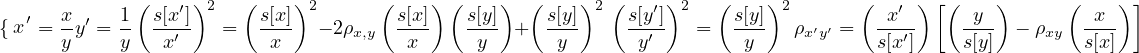       x     1( s[x′])2  ( s[x ])2       (s[x]) ( s[y])  (s[y])2 (s[y′])2   (s[y])2       (  x′ ) [(s[y])      ( s[x])]
{x ′ =-y′ = -- --′-  =   ----  - 2ρx,y ----   --- +  ---     --′-   =  ---   ρx′y′ =  ---′    ---  - ρxy  ----
      y     y   x         x            x      y      y       y         y            s[x ]     y           x
