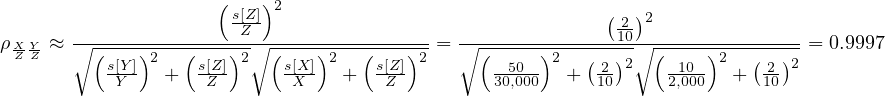                      (   )2
                      s[ZZ]                                 (2-)2
ρXZ-YZ ≈ ∘-(---)---(----)-∘-(---)---(----)-=  ∘-(----)-------10∘-(----)---------= 0.9997
          s[Y] 2 +  s[Z] 2   s[X] 2 +  s[Z] 2      -50-- 2 + (2-)2   -10--2 + (2-)2
           Y        Z       X        Z         30,000      10     2,000      10
