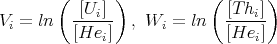         (      )           (      )
Vi = ln   [Ui]-  , Wi = ln   [T-hi]
          [Hei ]              [Hei ]

