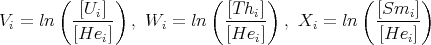        (  [U  ])           ( [Th ])           ( [Sm  ])
Vi = ln   ---i-  , Wi =  ln  ----i  , Xi =  ln   ----i-
         [Hei]              [Hei]              [Hei ]
