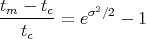 tm - tc    σ2∕2
------- = e    - 1
  tc
