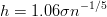 h = 1.06σn -1∕5
