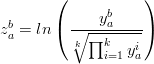         (           )
              yb
zba = ln ( ∘-∏--a----)
           k  ki=1 yia
