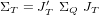       &prime;
&Sigma;T = JT &Sigma;Q JT

