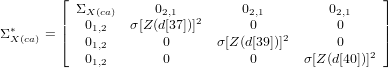         &lfloor;                                           &rfloor;
        | &Sigma;X (ca)     02,1   2     02,1         02,1    |
&Sigma;&lowast;X(ca) = |&lceil; 01,2   &sigma; [Z (d[37])]       0   2       0     |&rceil;
           01,2        0      &sigma;[Z(d[39])]       0   2
           01,2        0           0      &sigma;[Z(d[40])]
