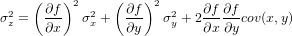      (   )      (   )
  2    &part;f-2  2    &part;f- 2 2   &part;f-&part;f-
&sigma; z =  &part;x   &sigma;x +  &part;y   &sigma;y + 2&part;x &part;ycov(x,y)
