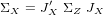 &Sigma;   = J&prime; &Sigma;  J
  X    X  Z  X

