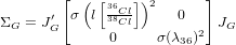        [  ( [36Cl])2       ]
&Sigma;G = J&prime;G  &sigma; l 38Cl     0    JG
              0    &sigma; (&lambda;36)2
