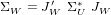        &prime;  &lowast;
&Sigma;W  = JW &Sigma;U JW
