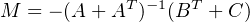 M = - (A + AT )-1(BT  +C )
