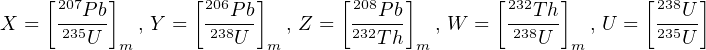     [     ]       [     ]       [      ]       [     ]       [     ]
X =  207Pb   , Y = 206Pb   , Z = -208Pb   , W =  232Th   , U =  238U-
      235U  m        238U  m       232Th  m        238U  m        235U
