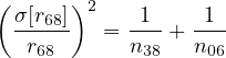 (     )2
 σ[r68]   = -1- + -1-
  r68      n38   n06

