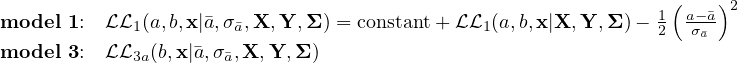                                                               1(a-�a)2
model 1:  LL1(a,b,x|�a,σ�a,X,Y, Σ ) = constant+ LL1 (a,b,x|X,Y, Σ)- 2 -σ�a
model 3:  LL3a(b,x|�a,σ�a,X,Y, Σ )
