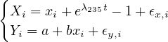 {
  Xi = xi + eλ235t - 1 +ϵx,i
  Y = a+ bx + ϵ
   i       i   y,i

