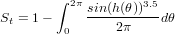        ∫ 2π sin(h(θ))3.5
St = 1- 0      2π     dθ
