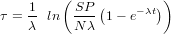         (             )
    1-    SP-(    - λt)
τ = λ ln  N λ 1 - e
