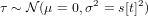 &tau; &sim; N(&mu; = 0,&sigma;2 = s[t]2)
     