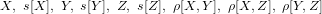 X,  s[X ], Y, s[Y], Z, s[Z], &rho;[X,Y ], &rho;[X, Z], &rho;[Y,Z]
