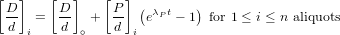 [  ]   [  ]    [  ] (      )
 D-  =   D-  +  P-  e&lambda;Pt &minus; 1 for 1 &le; i &le; n aliquots
  d i    d ∘    d  i
