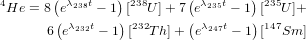        (       )         (        )
4He  = 8 e&lambda;238t &minus; 1 [238U]+ 7 e&lambda;235t &minus; 1 [235U]+
      6(e&lambda;232t &minus; 1)[232Th]+ (e&lambda;247t &minus; 1)[147Sm ]
