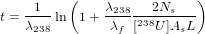      1    (    &lambda;     2N    )
t = ----ln  1 + -238-238--s---
    &lambda;238        &lambda;f  [ U ]AsL
