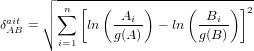       ┌│ -n-[--(-----)-----(-----)]2
&delta;ait= │∘ &sum;   ln  -Ai-  &minus; ln  -Bi-
 AB     i=1     g(A)       g(B )
