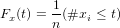 F  (t) = 1(#x &le; t)
  x     n   i
