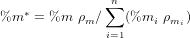               n
%m &lowast; = %m &rho;m ∕&sum;  (%mi  &rho;m )
              i=1       i
