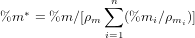               &sum;n
%m &lowast; = %m ∕[&rho;m   (%mi ∕&rho;mi)]
               i=1
