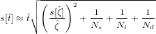       ┌ -----------------------
      ││ (    )2
s[ˆt] ≈ tˆ∘  s[ζˆ]   + -1-+ -1-+ -1-
           ˆζ      Ns   Ni   Nd
