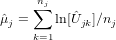      ∑nj
μˆj =    ln[Uˆjk]∕nj
     k=1

