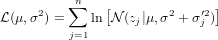       2   ∑n   [       2    ′2 ]
L (μ,σ ) =    ln  N(zj|μ,σ  + σj )
          j=1
