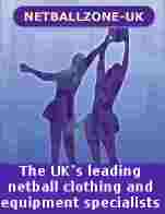 [Site sponsored by Netballzone UK - the UK's leading netball clothing and equipment specialists!]